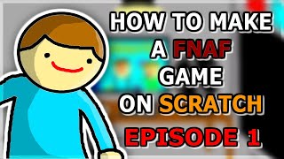 How To Make A FNaF Fan Game On Scratch  Ep 1 [upl. by Attennek]