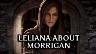 Dragon Age Inquisition  Leliana about Morrigan joining the Inquisition version w Kieran [upl. by Leesa]