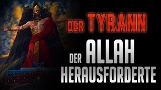 Der Tyrann der Allah herausforderte ᴴᴰ ┇ Wahre Geschichte ┇ BotschaftDesIslam [upl. by Rhoads359]