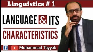 Linguistics 1  What is Language  Characteristics of language  Muhammad Tayyab [upl. by Atalya]