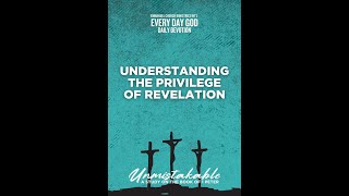 EDG Day 1207 – Understanding the Privilege of Revelation [upl. by Juna]