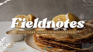 Fieldnotes  Best Cake Shops in Macpherson [upl. by Donahoe]