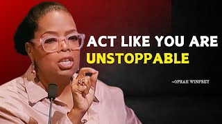 Act Like You Are Unstoppable  Best Motivational Speech [upl. by Emmy735]