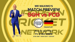 SGH v FCD  Mr Maximos Match Preview  European Cricket Series Frankfurt Match 21 SF1 [upl. by Bardo]