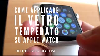 Come applicare il vetro temperato su Apple Watch [upl. by Wende796]