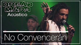 Dread Mar I  No convencerán Acústico [upl. by Gautier]