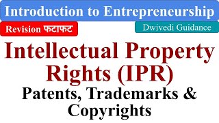 Intellectual Property Rights IPR Patents Trademarks Copyrights Introduction Entrepreneurship [upl. by Ailati]