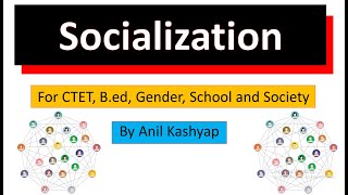 Socialisation Processसमाजीकरण for CTET UPTET HTET Bed by Anil Kashyap [upl. by Refotsirhc28]