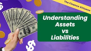 What are Assets and Liabilities and Why You Should Care  The Finance Virtuoso [upl. by Esirehs582]