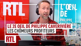 Les chômeurs profiteurs  le 2e Oeil de Philippe Caverivière [upl. by Namhcan]