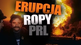 Erupcja ropy w PRLu  AleHistoria odc 52 [upl. by Lettig]