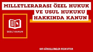 Milletlerarası Özel Hukuk ve Usul Hukuku Hakkında Kanun MÖHUK Sesli Kanun Dinle [upl. by Salinas]