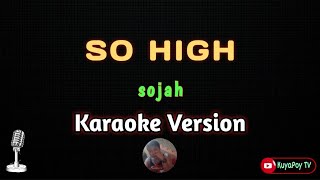 So High  SojahTropa vibes Reggae Karaoke version [upl. by Nitsur]