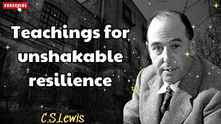 Teachings for unshakable resilience  C S Lewis [upl. by Alva]