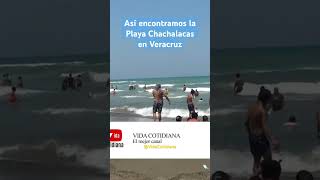 Así encontramos la playa chachalacas en Veracruz [upl. by Yroffej]