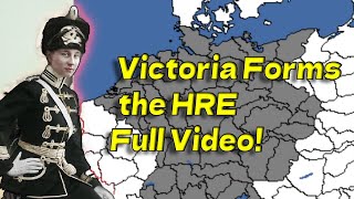 HOI4Germany with Kaiserin Victoria forms the Holy Roman Empire [upl. by Dnallor]