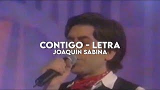 Contigo  Joaquín Sabina Letra  Video [upl. by Alexine]