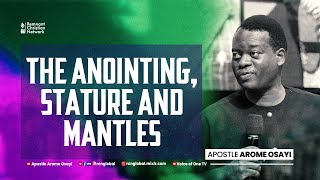 The Anointing Stature and Mantles  Apostle Arome Osayi [upl. by Ylrebmic137]