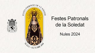 NULES PRESENTA LA PROGRAMACIÓ DE LES FESTES PATRONALS DE LA MAREDE DÉU DE LA SOLEDAT [upl. by Geehan]