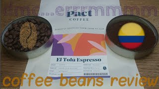 Pact Coffee El Tolu Espresso Wholebean Review [upl. by Yboc766]