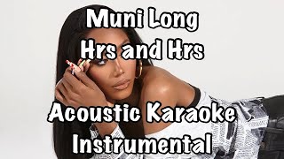 Muni Long  Hrs and Hrs Acoustic Karaoke Instrumental [upl. by Amiarom]