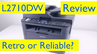 Retro or Reliable Brother MFCL2710DW Allinone Laser Printer Review [upl. by Cheria]