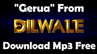 Download Free Mp3 Song  Gerua  Dilwale  ShahRukh Khan  Kajol  Arijit Singh [upl. by Ahsiekahs]