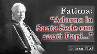 Fatima “Adorna la Santa Sede con santi Papi” [upl. by Nylacaj]