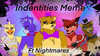 Identities Meme  Fnaf 4 [upl. by Liatrice271]