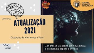 Distúrbios do movimento e Sono Atualização Congresso Brasileiro de Neurologia 2021 [upl. by Okomot]