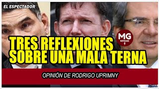 TRES REFLEXIONES SOBRE UNA MALA TERNA 🔴 Opinión de Rodrigo Uprimny [upl. by Schick]