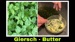 Giersch Kräuterbutter selber machen  Gierschbutter Rezept  Selbstversorgung Wildkräuter [upl. by Ninnetta953]