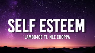 Lambo4oe  Self Esteem sped up Lyrics ft NLE Choppa TikTok Song [upl. by Eillen]