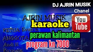 PERAWAN KALIMANTAN  KARAOKE  LAGU JAWA  DIDI KEMPOT  PROGRAM KN7000 [upl. by Aiekram591]