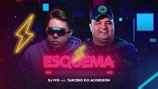 Dj Ivis  Esquema Preferido  Feat Tarcisio Do Acordeon [upl. by Einnhoj]