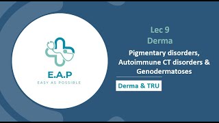 Lec 9  Derma  Pigmentary disorders Autoimmune CT disorders amp Genodermatoses  Derma amp TRU [upl. by Naul]