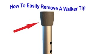 How To Easily remove a walker tip [upl. by Sirkin]