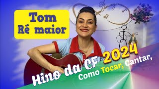 Hino da Campanha da Fraternidade 2024  Como Tocar Cantar  TOM Ré maior [upl. by Imailiv30]