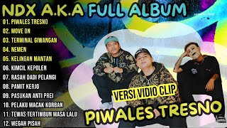 NDX AKA Full Album Terbaru  Piwales Tresno  Move On NDX AKA FULL ALBUM VIRAL TIKTOK 2024 [upl. by Upali]