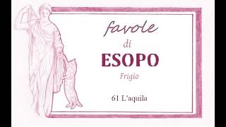 Favole di Esopo Frigio  61  Laquila [upl. by Marcellina]