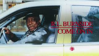 RL Burnside  Come On In Full Album Stream [upl. by Weihs]