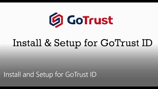 Install and Setup for GoTrust ID [upl. by Rozanne]