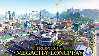 Tropico 6 MEGACITY Longplay From Scratch  City Builder Tropical BEAUTIFUL Gameplay Strategy [upl. by Weed36]