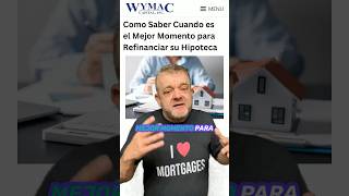 ¿Cuándo es el mejor momento para refinanciar tu hipoteca cortes shorts [upl. by Dyan]