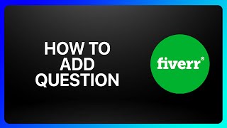 How To Add Question In Fiverr Tutorial [upl. by Maurice513]