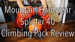 Mountain Hardwear Splitter 40  Climbing Pack Review [upl. by Hoag]