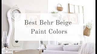 BEST BEHR BEIGE PAINT COLORS [upl. by Naek889]