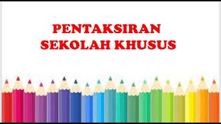 PENTAKSIRAN SEKOLAH KHUSUS [upl. by Line]