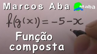 FUNÇÃO COMPOSTA  Com Marcos Aba [upl. by Caia]