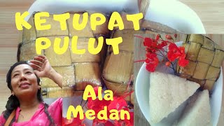 RESEP KETUPAT KETAN SANTAN [upl. by Elagiba797]